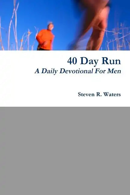 40 Day Run Daily Devotional For Men - Paperback