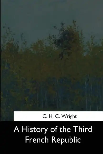 A History of the Third French Republic - Paperback