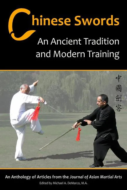 Chinese Swords: An Ancient Tradition and Modern Training - Paperback