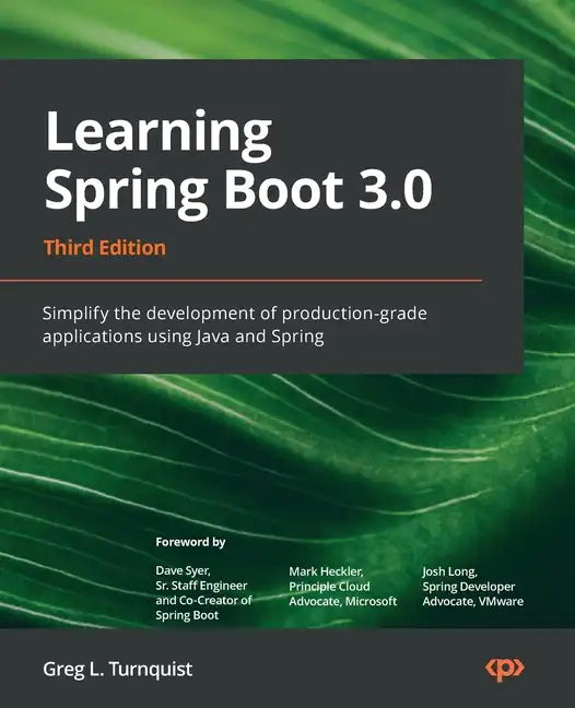 Learning Spring Boot 3.0 - Third Edition: Simplify the development of production-grade applications using Java and Spring - Paperback