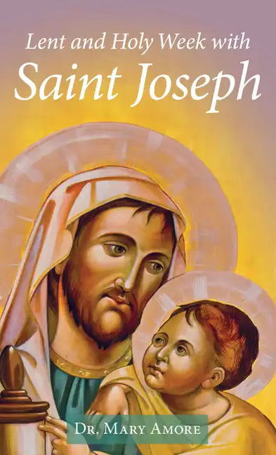 Lent and Holy Week with Saint Joseph - Paperback