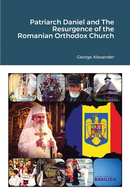 Patriarch Daniel and The Resurgence of the Romanian Orthodox Church - Paperback