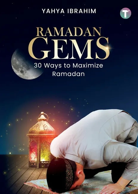 Ramadan Gems: 30 Ways to Maximize Ramadan - Paperback