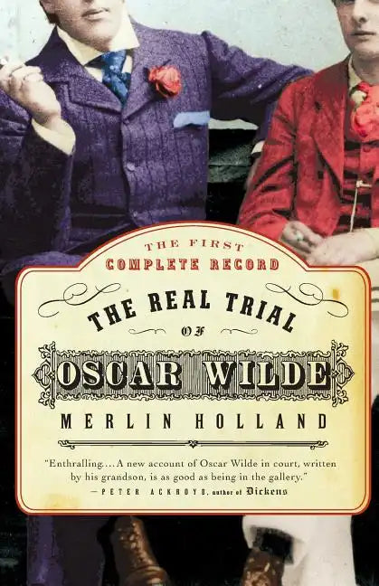 The Real Trial of Oscar Wilde: The First Uncensored Transcript of the Trial of Oscar Wilde Vs. John Douglas, Marquess of Queensberry, 1895 - Paperback