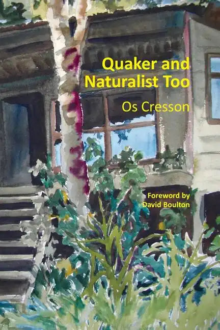 Quaker and Naturalist Too - Paperback