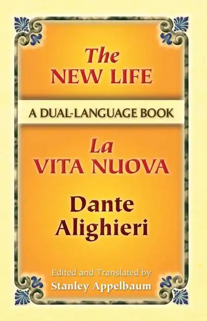 The New Life/La Vita Nuova: A Dual-Language Book - Paperback