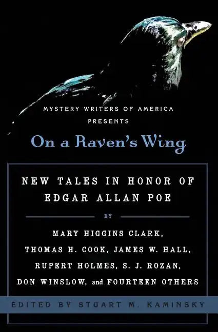 On a Raven's Wing: New Tales in Honor of Edgar Allan Poe by Mary Higgins Clark, Thomas H. Cook, James W. Hall, Rupert Holmes, S. J. Rozan, Don Winslow - Paperback