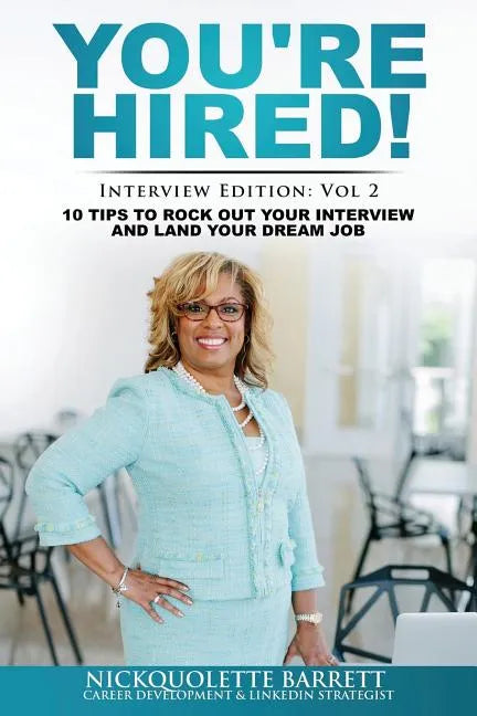 You're HIRED! 10 Tips to Rock Out Your Interview and Land Your Dream Job! - Paperback