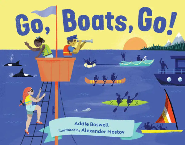 Go, Boats, Go!: Boat Books for Toddlers 1-3 - Board Book