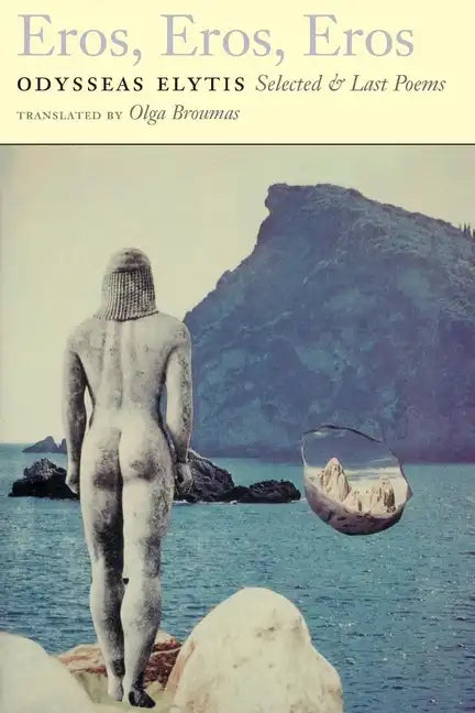 Eros, Eros, Eros: Selected & Last Poems - Paperback