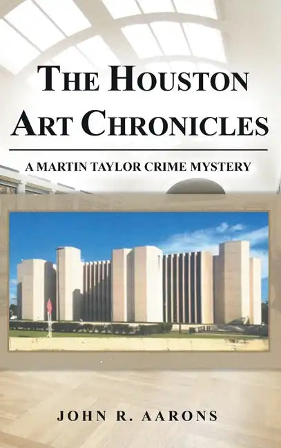 The Houston Art Chronicles - Hardcover