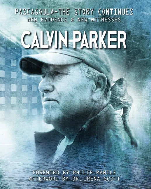 Pascagoula - The Story Continues: New Evidence & New Witnesses - Paperback