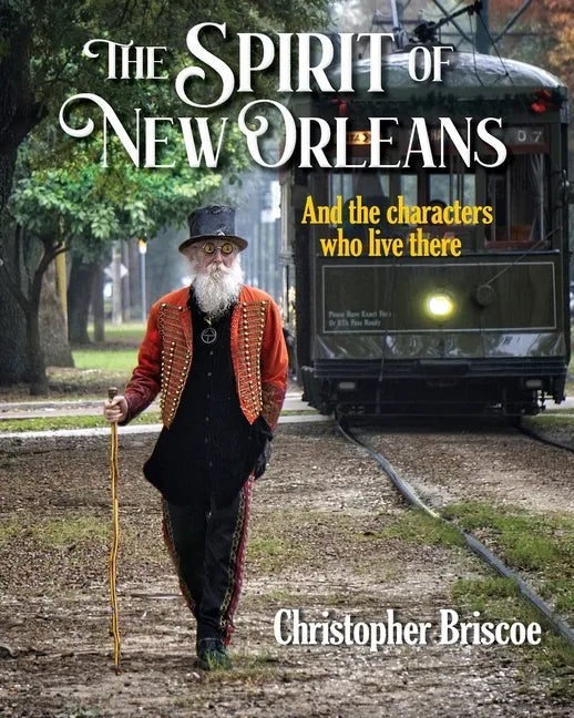 The Spirit of New Orleans: And the Characters Who Live There - Paperback