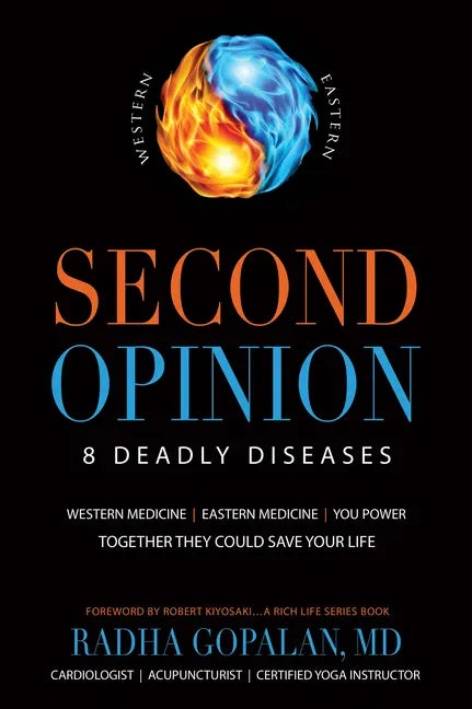 Second Opinion: 8 Deadly Diseases--Western Medicine, Eastern Medicine, You Power: Together They Could Save Your Life - Paperback