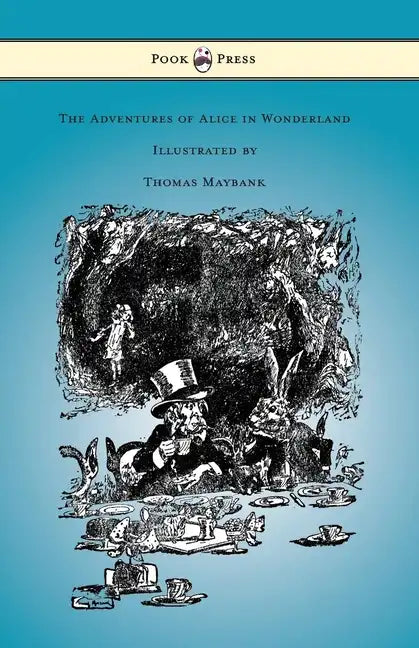 The Adventures of Alice in Wonderland - Illustrated by Thomas Maybank - Hardcover