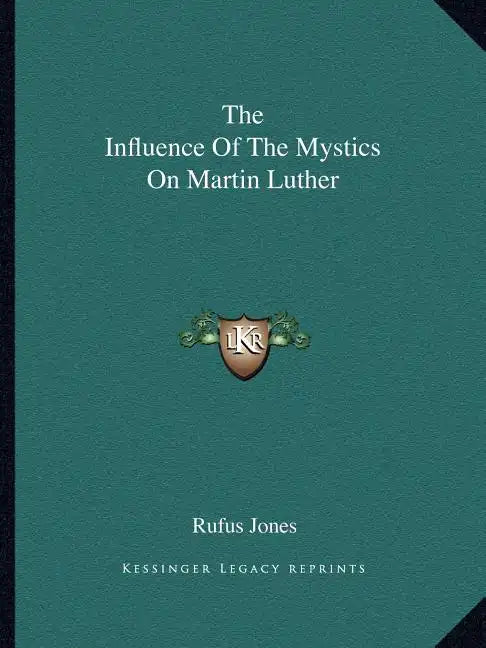 The Influence of the Mystics on Martin Luther - Paperback