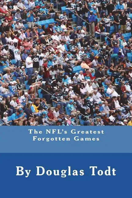 The NFL's Greatest Forgotten Games - Paperback