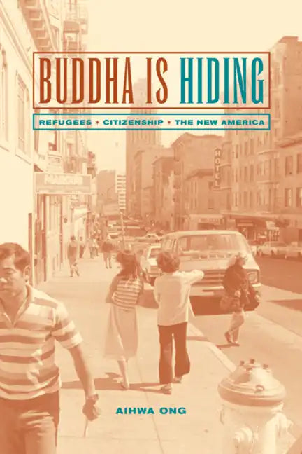 Buddha Is Hiding: Refugees, Citizenship, the New America - Paperback