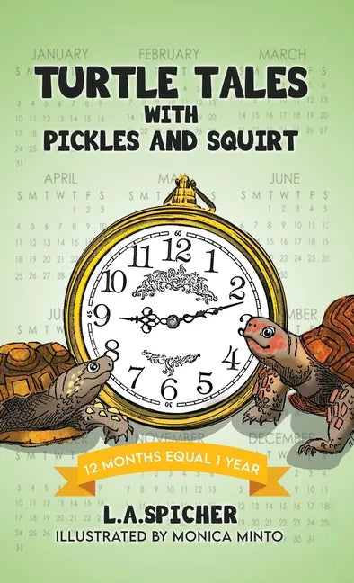 Turtle Tales with Pickles and Squirt: 12 Months Equal 1 Year - Hardcover