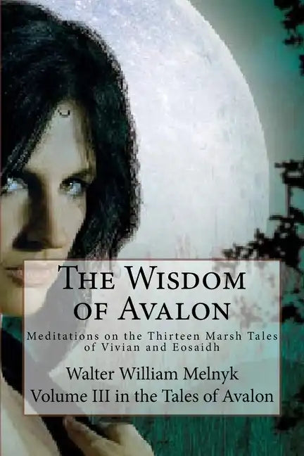 The Wisdom of Avalon: Meditations on the Thirteen Marsh Tales - Paperback