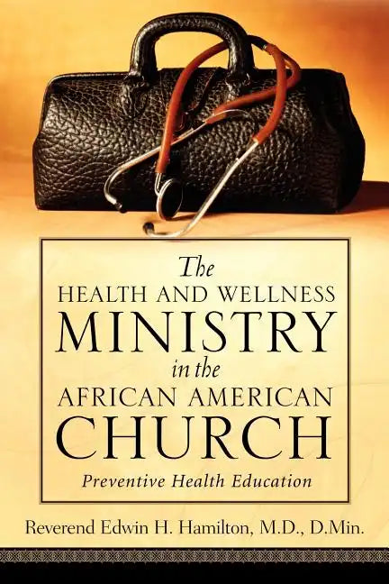 The Health and Wellness Ministry in the African American Church - Paperback