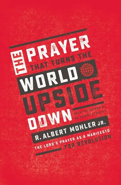 The Prayer That Turns the World Upside Down: The Lord's Prayer as a Manifesto for Revolution - Paperback