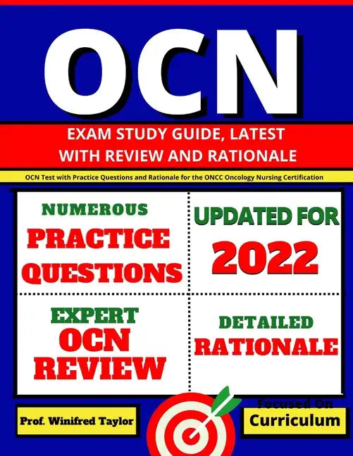 OCN Exam Study Guide, latest with Review and Rationale: OCN Test with Practice Questions and Rationale for the ONCC Oncology Nursing Certification - Paperback
