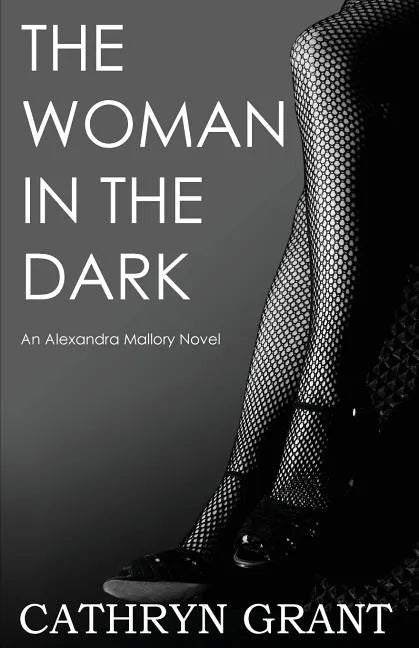 The Woman in the Dark: (a Psychological Suspense Novel) (Alexandra Mallory Book 7) - Paperback