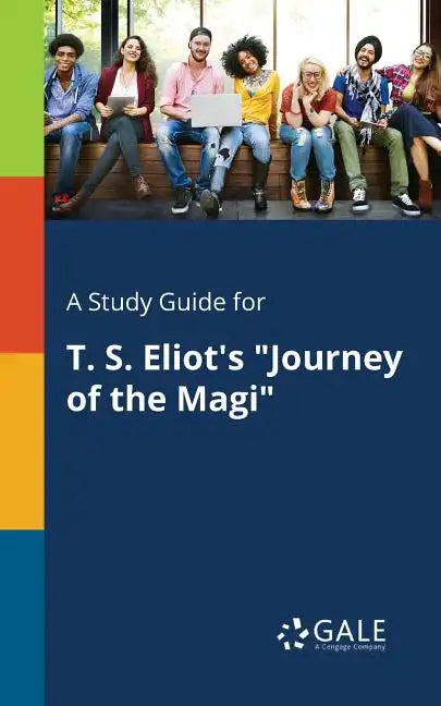 A Study Guide for T. S. Eliot's "Journey of the Magi" - Paperback