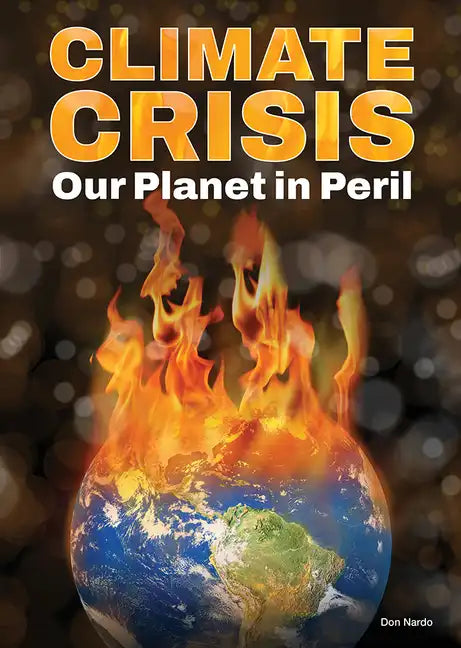 Climate Crisis: Our Planet in Peril - Hardcover