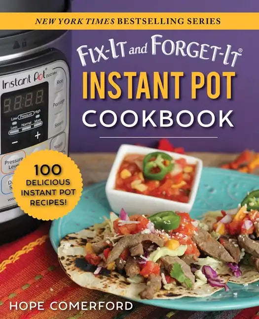 Fix-It and Forget-It Instant Pot Cookbook: 100 Delicious Instant Pot Recipes! - Paperback