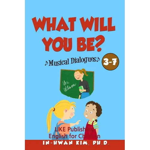 What will you be? Musical Dialogues: English for Children Picture Book 3-7 - Paperback