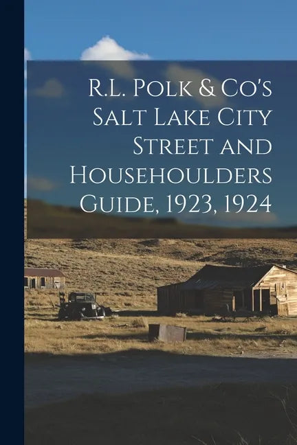 R.L. Polk & Co's Salt Lake City Street and Househoulders Guide, 1923, 1924 - Paperback