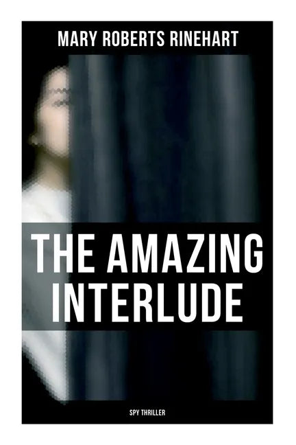 The Amazing Interlude (Spy Thriller): Spy Mystery Novel - Paperback