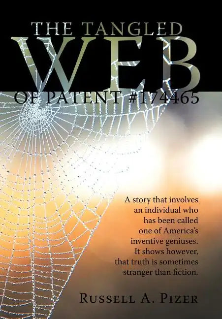 The Tangled Web of Patent #174465 - Hardcover
