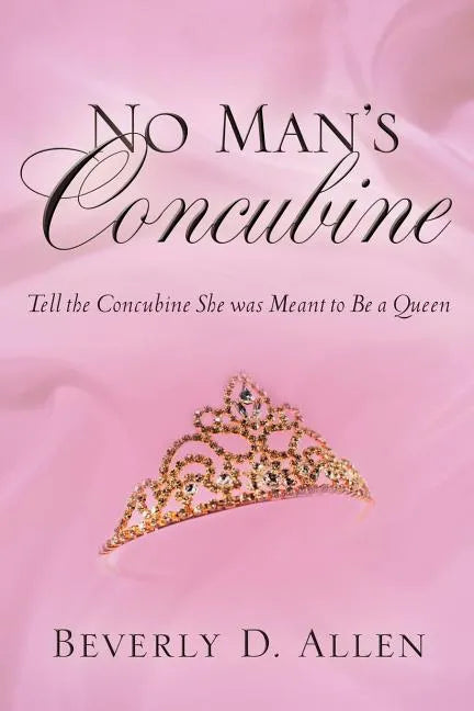 No Man's Concubine: Tell the Concubine she was meant to be a Queen - Paperback