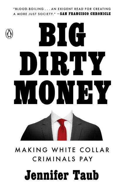 Big Dirty Money: Making White Collar Criminals Pay - Paperback