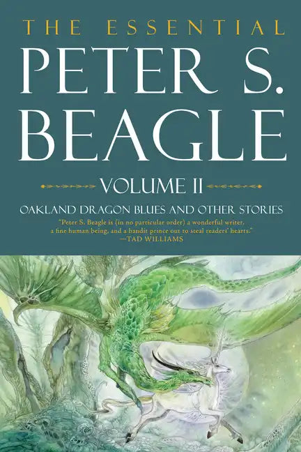 The Essential Peter S. Beagle, Volume 2: Oakland Dragon Blues and Other Stories - Hardcover