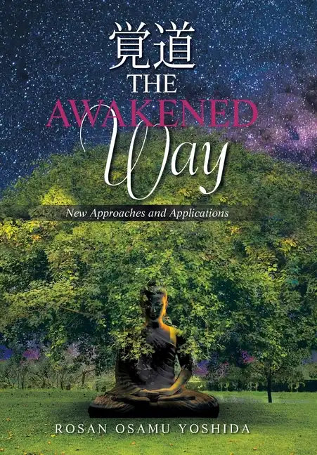 The Awakened Way: New Approaches and Applications - Hardcover