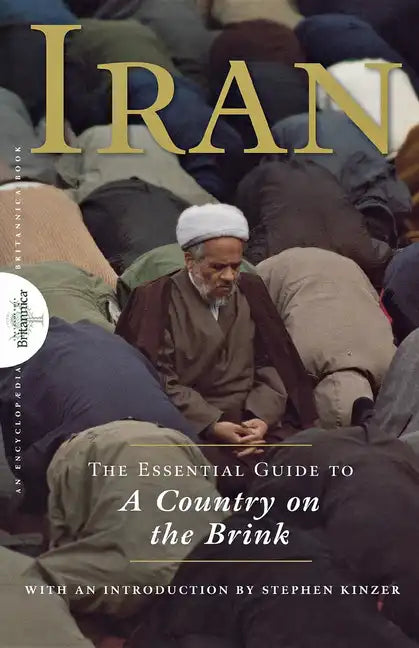 Iran: The Essential Guide to a Country on the Brink - Paperback