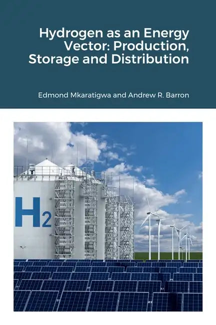 Hydrogen as an Energy Vector: Production, Storage and Distribution - Paperback