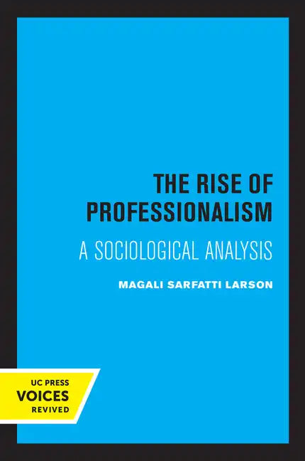 The Rise of Professionalism: A Sociological Analysis - Paperback