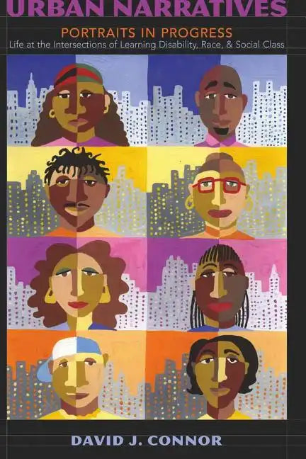 Urban Narratives: Portraits in Progress- Life at the Intersections of Learning Disability, Race, and Social Class - Paperback