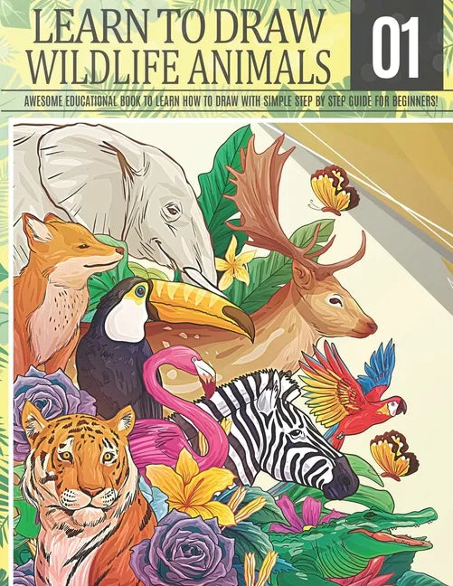Learn to Draw Wildlife Animals 1: Awesome Educational book to learn how to draw with simple step by step guide for beginners!: Draw horse bear giraffe - Paperback