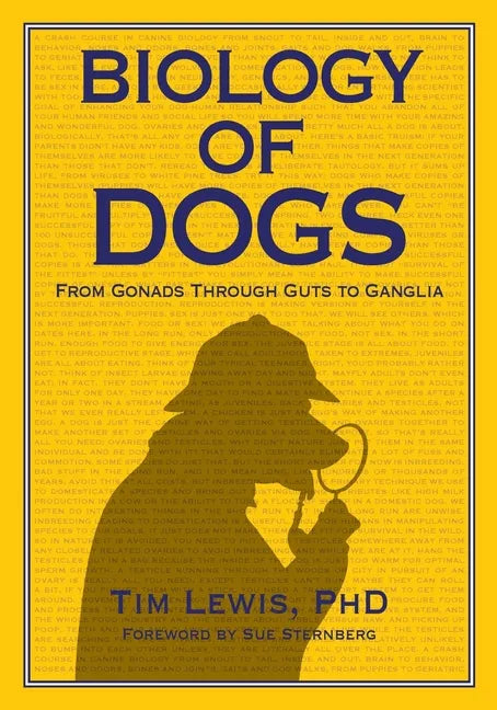 Biology of Dogs From Gonads Through Guts to Ganglia - Paperback