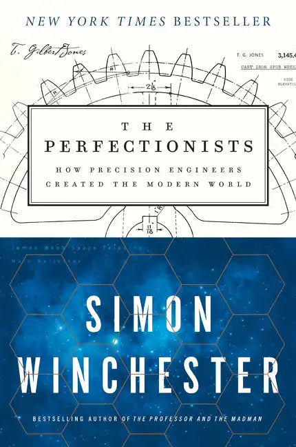 The Perfectionists: How Precision Engineers Created the Modern World - Paperback