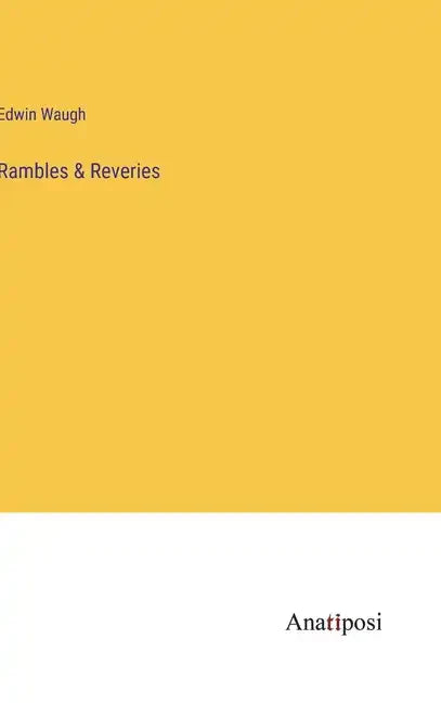 Rambles & Reveries - Hardcover
