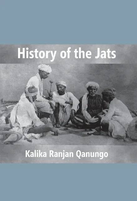 History Of The Jats: A Contribution To The History Of Northern India - Hardcover