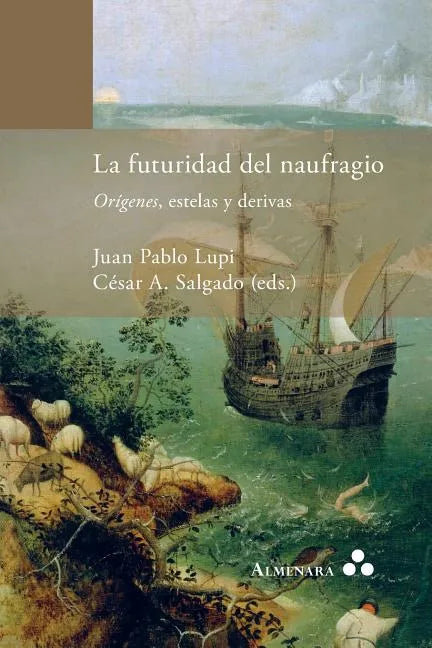 La futuridad del naufragio. Orígenes, estelas y derivas - Paperback
