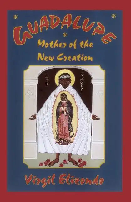Guadalupe: Mother of the New Creation - Paperback